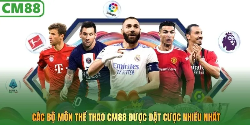 Các bộ môn thể thao CM88 được đặt cược nhiều nhất
